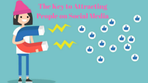 The Key to Attracting People on Social Media